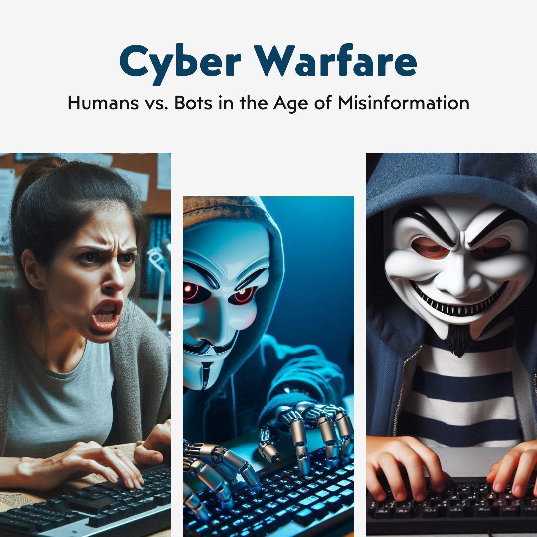 featured image for Cyber Warfare: Humans vs. Bots in the Age of Misinformation